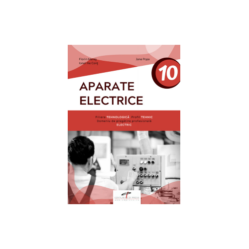 Aparate electrice. Clasa a X-a - Florin Mares