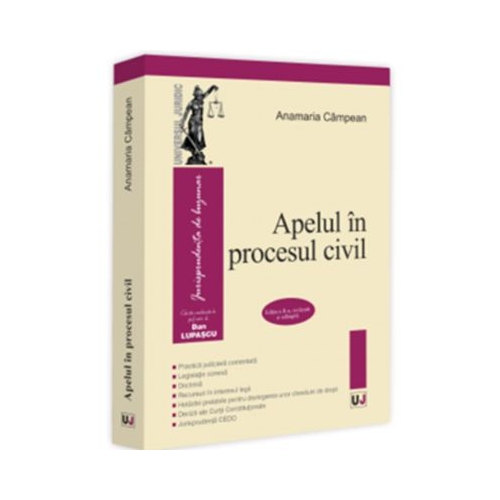 Apelul in procesul civil. Editia a 2-a, revazuta si adaugita - Anamaria Campean