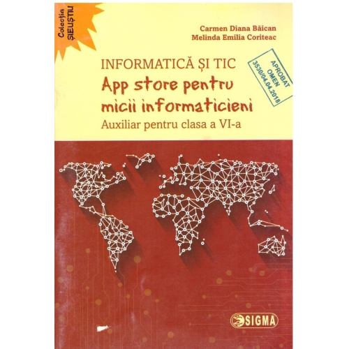 App store pentru micii informaticieni. Auxiliar pentru clasa a VI-a - Carmen Diana Baican, Ed. Sigma, Auxiliare, Sfaturi Practice