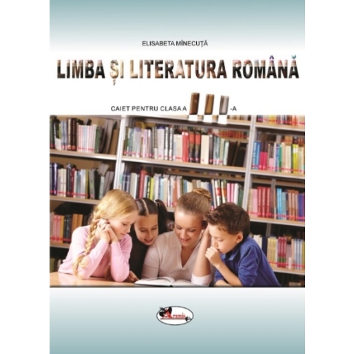 Limba si literatura romana. Caiet pentru clasa a III-a - Elisabeta Minecuta, editura Aramis