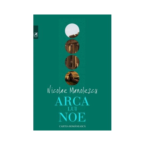 Arca lui Noe - Nicolae Manolescu Istorie si critica literara Cartea Romaneasca Educational grupdzc