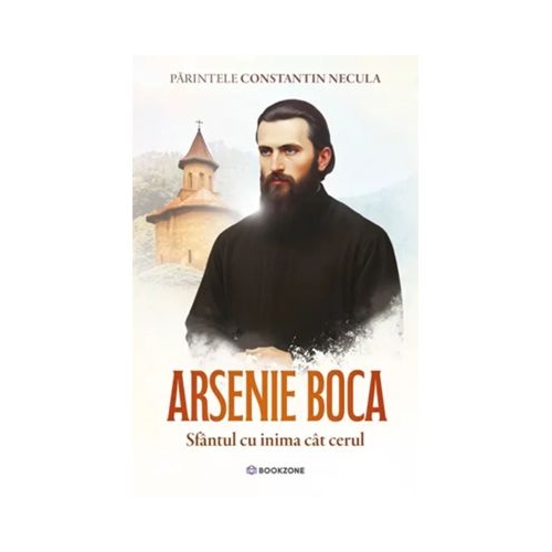 Arsenie Boca. Sfantul cu inima cat cerul - Parintele Necula