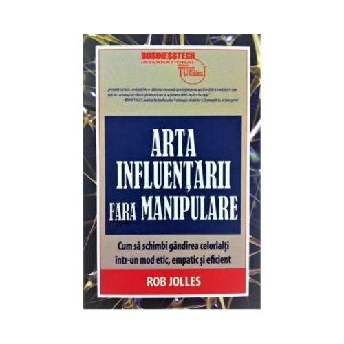 Arta influentarii fara manipulare - Rob Jolles