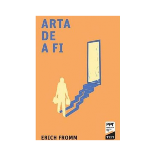 Arta de a fi - Erich Fromm