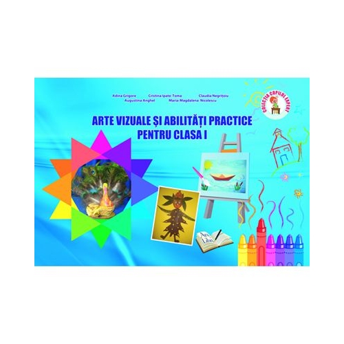 Arte vizuale si abilitati practice - Clasa I (Ioana Neagoe)