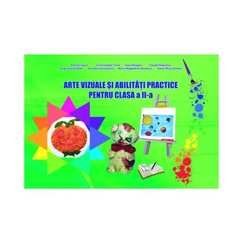 Arte vizuale si abilitati practice pentru Clasa a II-a (Claudia Negritoiu), editura Ars Libri