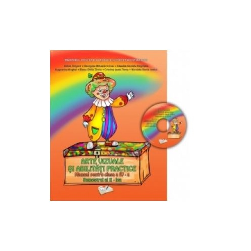 Arte vizuale si abilitati practice clasa a -IV-a semestrul II - Adina Grigore