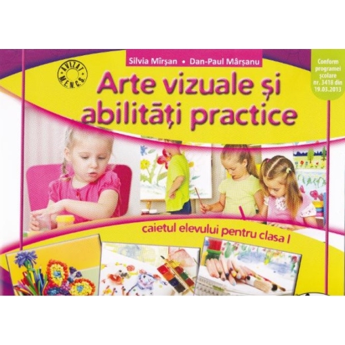 Arte vizuale si abilitati practice. Clasa 1. Caiet - Silvia Mirsan, Dan-Paul Marsanu, editura Aramis