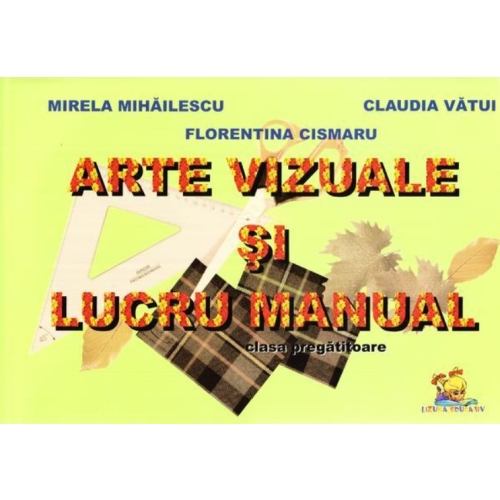 Arte vizuale si lucru manual. Clasa pregatitoare - Mirela Mihailescu