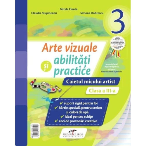 Arte vizuale si abilitati practice, caietul micului artist pentru clasa a III-a - Mirela Flonta, editura CD Press