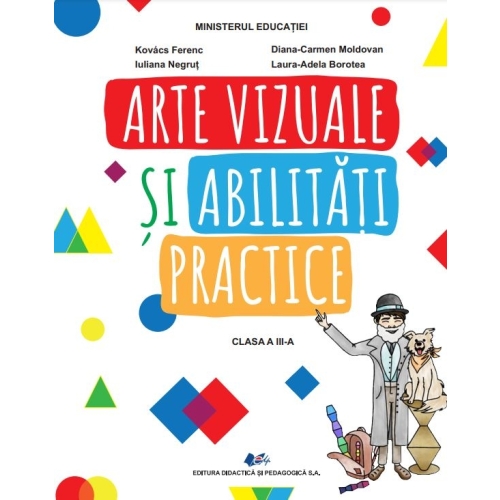 Arte vizuale si abilitati practice -Manual pentru clasa a III-a, editura Didactica si Pedagogica