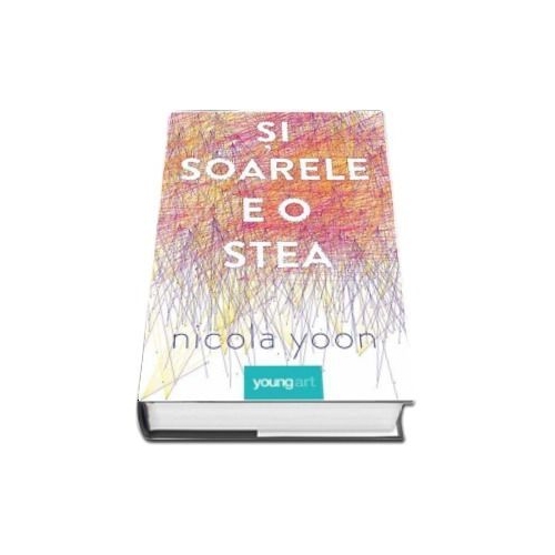 Si Soarele e o stea - Nicola Yoon