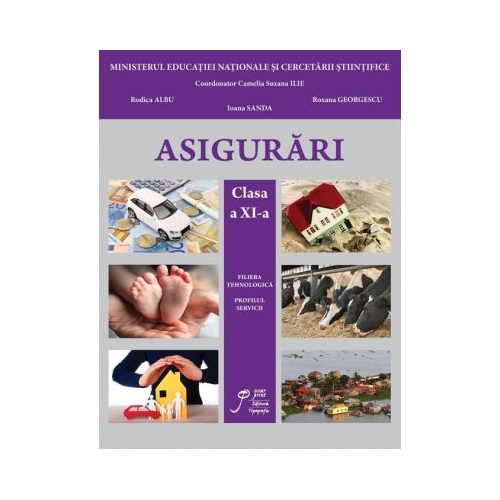 Asigurari clasa a XI-a. Filiera tehnologica. Profilul servicii. - Suzana Camelia Ilie, Rodica Albu, Roxana Georgescu, Sanda Ioana