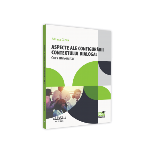 Aspecte ale configurarii contextului dialogal. Curs universitar - Adriana Danila