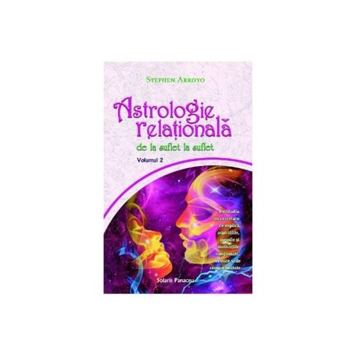 Astrologie relationala. Volumul II - Stephan Arroyo