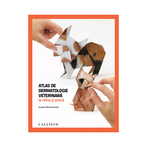 Atlas de dermatologie veterinara la caine si pisica - Gustavo Machicote Goth