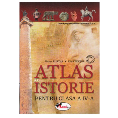 Atlas de istorie pentru clasa a IV-a - Alina Pertea, editura Aramis