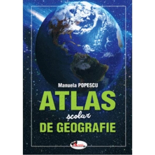 Atlas scolar de geografie - Manuela Popescu, editura Aramis