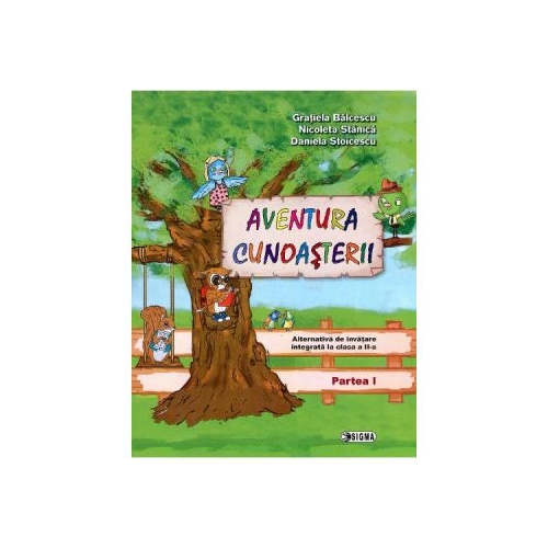 Aventura cunoasterii. Clasa a 2-a, partea I - Gratiela Balcescu, Ed. Sigma, Auxiliare Comunicare in limba romana Clasa 2