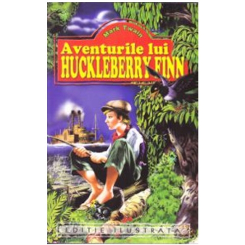 Aventurile lui Huckleberry Finn - Mark Twain | 9789739618120