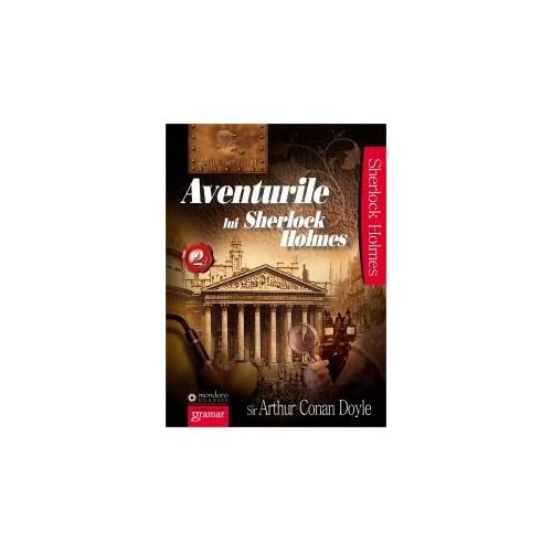 Aventurile lui Sherlock Holmes Volumul II - Sir Arthur Conan Doyle