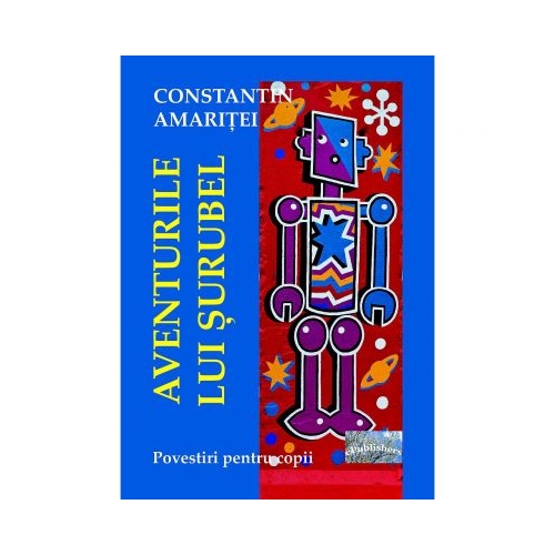 Aventurile lui Surubel - Constantin Amaritei, ePublishers, Povesti pentru copii, Carti educative
