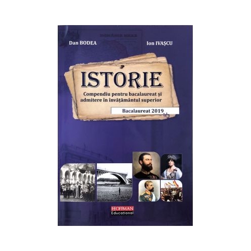 Bacalaureat Istorie 2019. Compendiu pentru bacalaureat si admitere in invatamantul superior - Dan Bodea