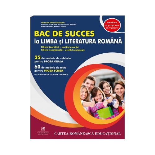 Bac de succes la Limba È™i literatura romana â€“ profil umanist â€“ pedagogic - Mihaela Irina, Nicolae Savin, Ramona Alupoaei, Roxana Ioana Arhire, editura Cartea Romaneasca Educational