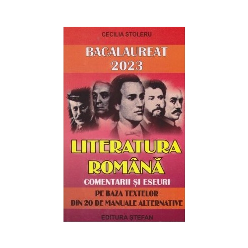 Bacalaureat 2021 Romana. Comentarii pe baza textelor din 20 de manuale Limba si literatura romana Clasa 12 Stefan