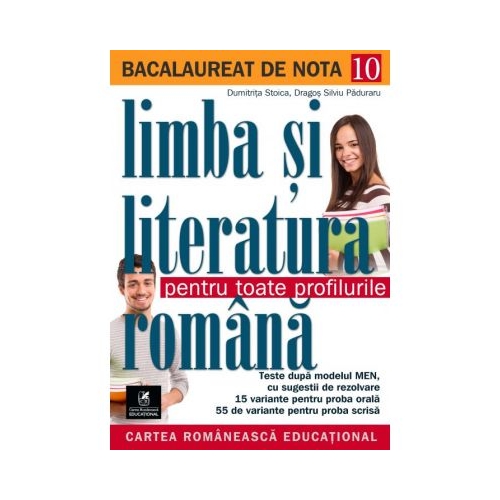 Bacalaureat. Limba si literatura romana - Dragos Silviu Paduraru, Dumitrita Stoica, editura Cartea Romaneasca Educational