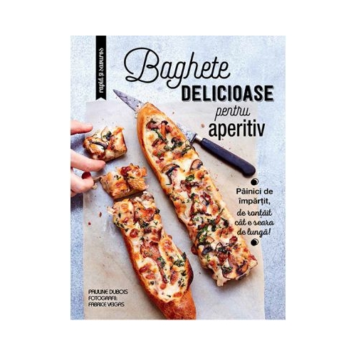 Baghete delicioase pentru aperitiv - Larousse
