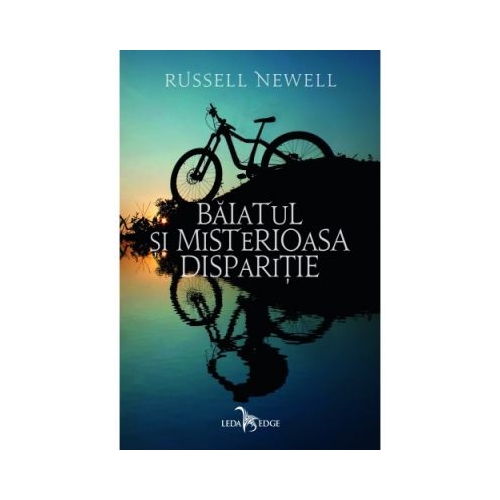 Baiatul si misterioasa disparitie - Russell Newell