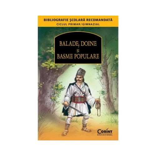 Balade, doine si basme populare, editura Corint