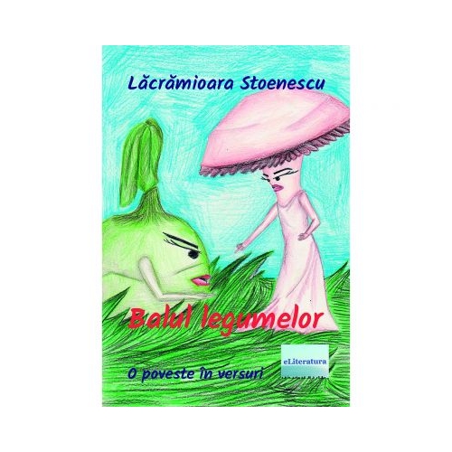 Balul legumelor - Lacramioara Stoenescu, ePublishers, Poezii pentru copii, Carti educative