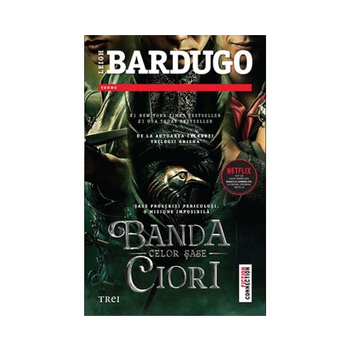 Banda celor sase ciori - Leigh Bardugo