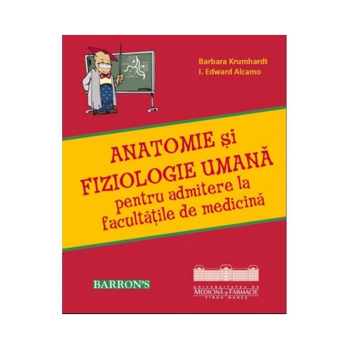 Anatomie si fiziologie pentru admitere la facultatile de medicina (Barron's) - Barbara Krumhardt