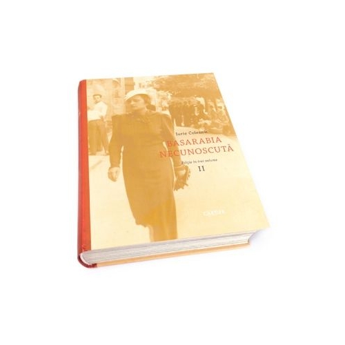 Basarabia necunoscuta (volumul II) - Iurie Colesnic