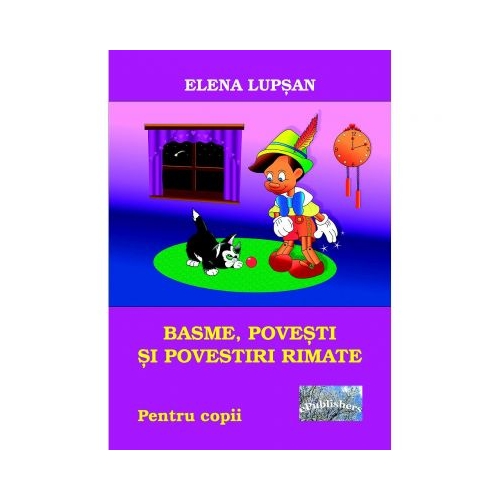 Basme, povesti si povestiri rimate - Elena Lupsan, ePublishers, Poezii pentru copii, Carti educative