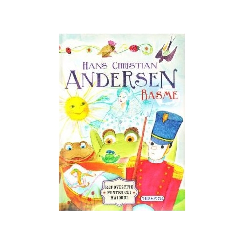 Basme - Hans Christian Andersen. Volum publicat de editura Arthur