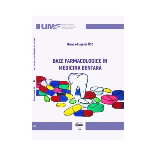 Baze farmacologice in medicina dentara - Bianca-Eugenia Osz