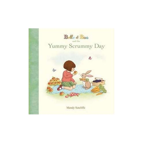 Belle &amp; Boo and the Yummy Scrummy Day - Mandy Sutcliffe