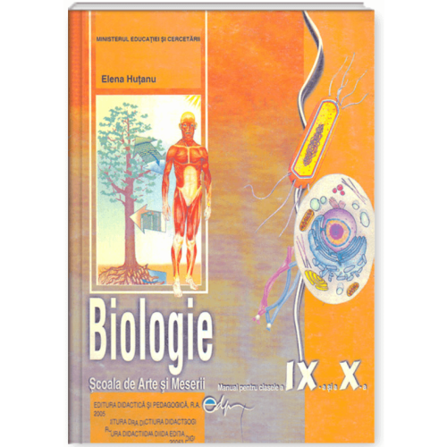 Manual biologie clasele a IX-a si a X-a Scoli de Arte si Meserii - Elena Hutanu, editura Didactica si Pedagogica