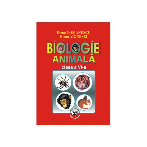 Biologie animala, clasa a VI-a - Elena Comanescu, Elena Aionesei. Editura Economica Preuniversitaria, Auxiliare Biologie Clasa 6
