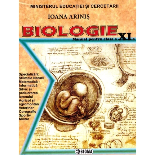 Biologie. Manual pentru clasa a XI-a - Ioana Arinis, Editura Sigma, Manuale Biologie Clasa 11