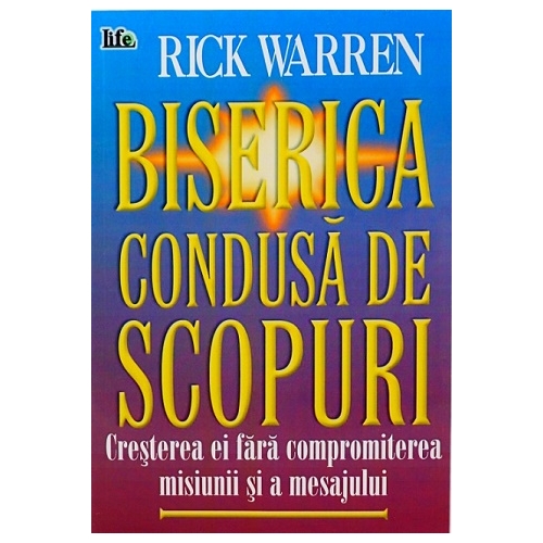 Biserica condusa de scopuri - Rick Warren