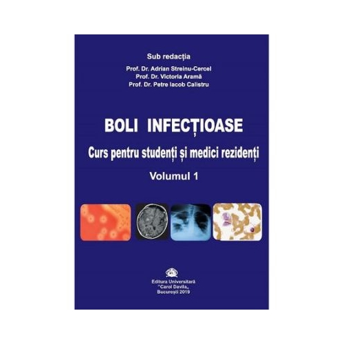 Boli infectioase. Curs pentru studenti si medici rezidenti, volumul 1 - Adrian Streinu-Cercel