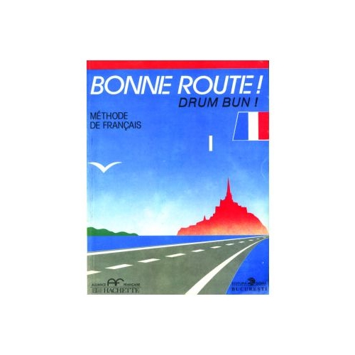 Bonne route! Drum bun! Limba franceza, volumul 1. Methode de francais - P. Gilbert, P. Greffet, Ed. Sigma, Auxiliare Limbi straine Clasa 8