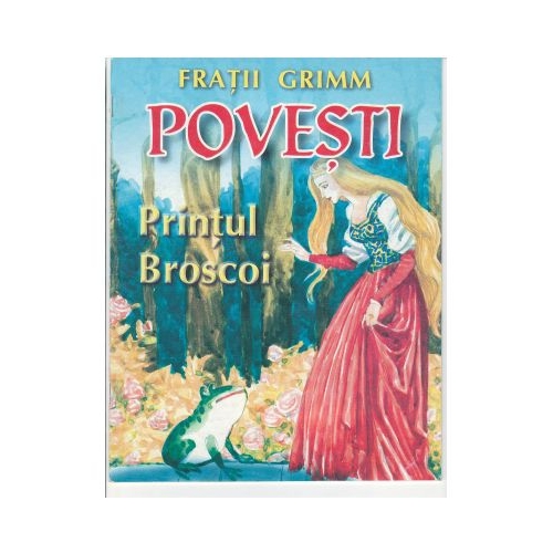Fratii Grimm, Povesti, Printul Broscoi