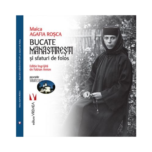 Bucate manastiresti si sfaturi de folos - Maica Agafia Rosca