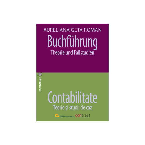 Buchfuehrung. Theorie und Fallstudien - Contabilitate. Teorie si studii de caz - Aureliana Geta Roman